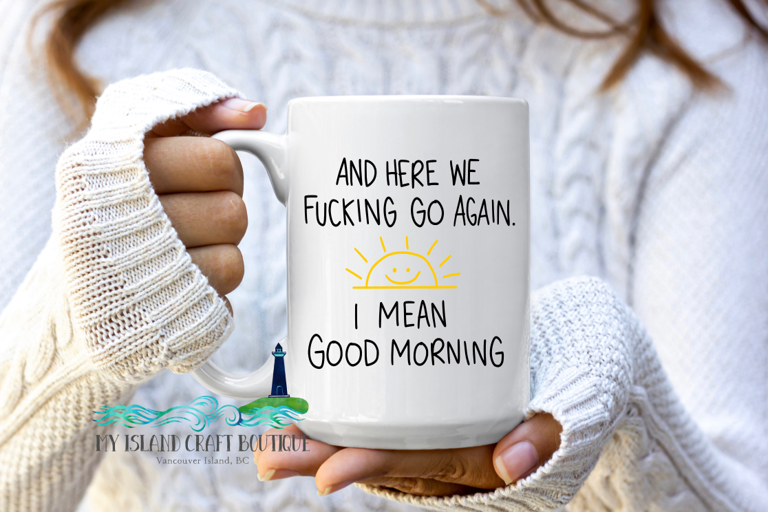 Fuck off, I mean Good Morning Mug