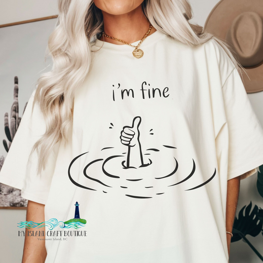 I'm fine Tshirt